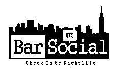 BARSOCIAL NYC CHECK IN TO NIGHTLIFE