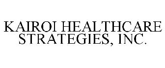 KAIROI HEALTHCARE STRATEGIES, INC.