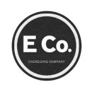 E CO. ENERGIZING COMPANY