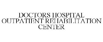 DOCTORS HOSPITAL OUTPATIENT REHABILITATION CENTER