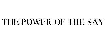 THE POWER OF THE SAY