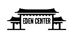 EDEN CENTER