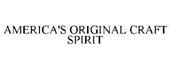 AMERICA'S ORIGINAL CRAFT SPIRIT