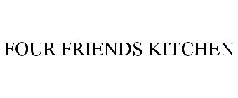 FOUR FRIENDS KITCHEN