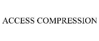 ACCESS COMPRESSION
