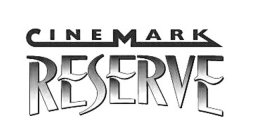 CINEMARK RESERVE