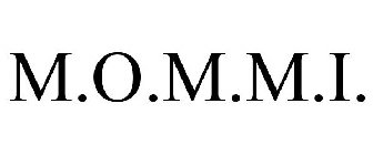 M.O.M.M.I.