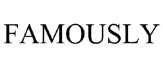 FAMOUSLY
