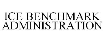 ICE BENCHMARK ADMINISTRATION