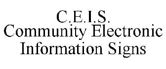 C.E.I.S. COMMUNITY ELECTRONIC INFORMATION SIGNS