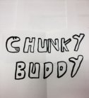 CHUNKY BUDDY