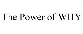 THE POWER OF WHY