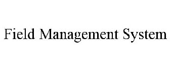 FIELD MANAGEMENT SYSTEM