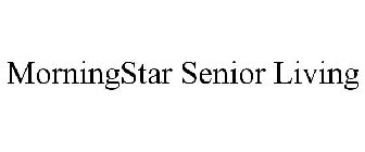 MORNINGSTAR SENIOR LIVING