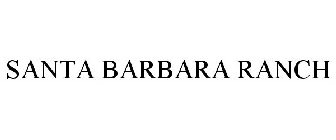 SANTA BARBARA RANCH