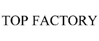 TOP FACTORY