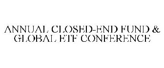 ANNUAL CLOSED-END FUND & GLOBAL ETF CONFERENCE
