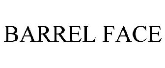 BARREL FACE
