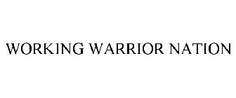 WORKING WARRIOR NATION