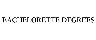BACHELORETTE DEGREES