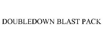 DOUBLEDOWN BLAST PACK