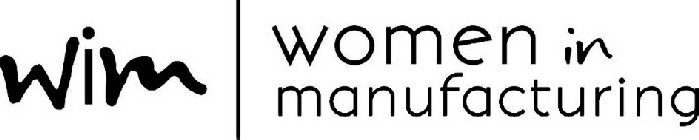 WIM WOMEN IN MANUFACTURING