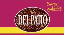 DEL PATIO ENERGY WAKE-UP