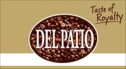 DEL PATIO TASTE OF ROYALTY