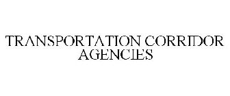 TRANSPORTATION CORRIDOR AGENCIES