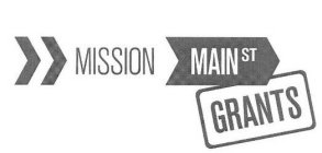 MISSION MAIN ST GRANTS