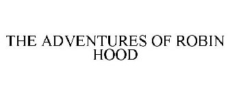 THE ADVENTURES OF ROBIN HOOD