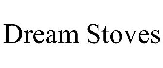 DREAM STOVES