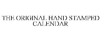 THE ORIGINAL HAND STAMPED CALENDAR