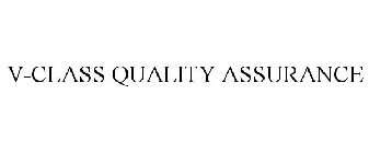 V CLASS QUALITY ASSURANCE