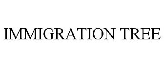 IMMIGRATION TREE