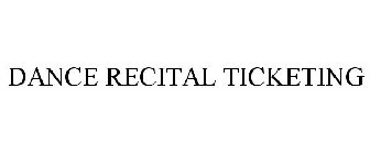 DANCE RECITAL TICKETING