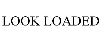 LOOK LOADED