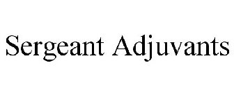 SERGEANT ADJUVANTS