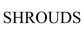 SHROUDS