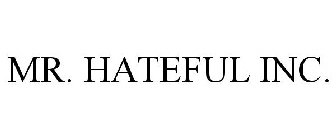 MR. HATEFUL INC.