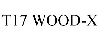 T17 WOOD-X