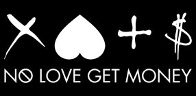 NØ LOVE GET MONEY