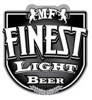 MF FINEST LIGHT BEER