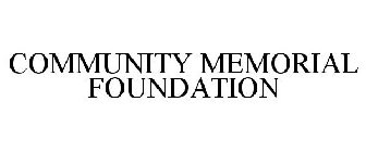 COMMUNITY MEMORIAL FOUNDATION