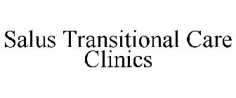 SALUS TRANSITIONAL CARE CLINICS