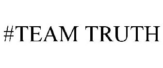 #TEAM TRUTH