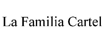LA FAMILIA CARTEL