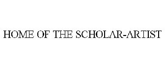 HOME OF THE SCHOLAR-ARTIST