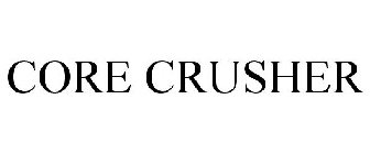 CORE CRUSHER