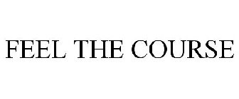 FEEL THE COURSE